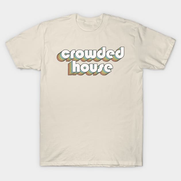 Crowded House / Rainbow Vintage T-Shirt by Jurou